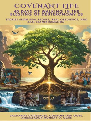 cover image of COVENANT LIFE--40 Days of Walking in the Blessing of Deuteronomy 28--Stories from Real People, Real Obedience, and Real Transformation